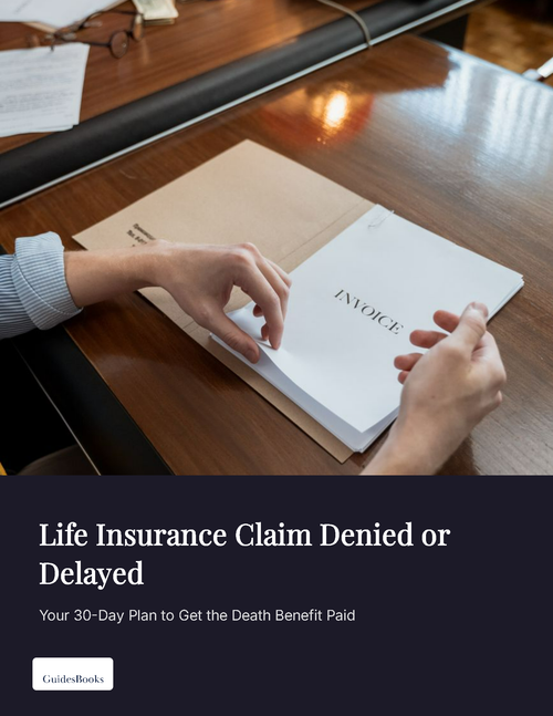 Life Insurance Claim Denied or Delayed: Your 30-Day Plan to Get the Death Benefit Paid - cover