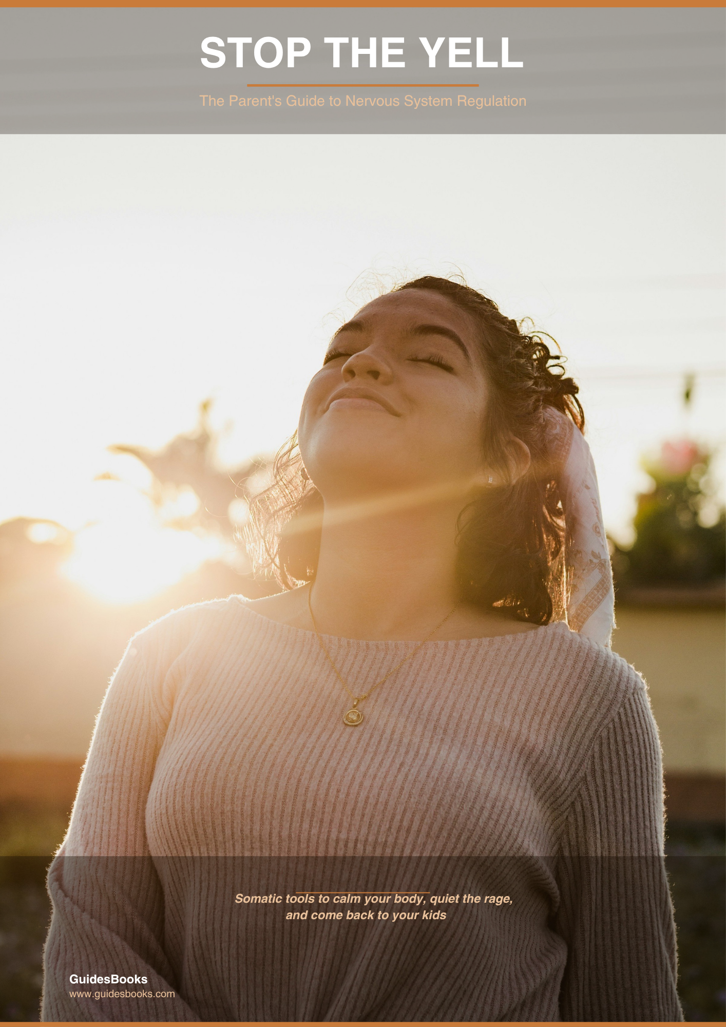 Stop the Yell: Parent's guide to nervous system regulation with somatic tools for calm and parenting peace