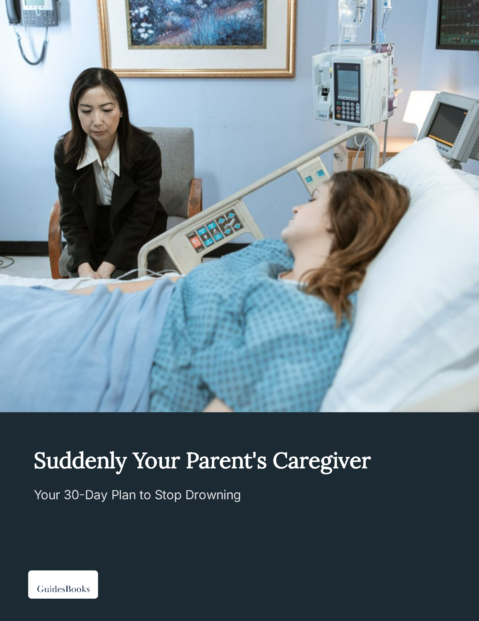 Suddenly Your Parent's Caregiver - 30-Day Plan cover